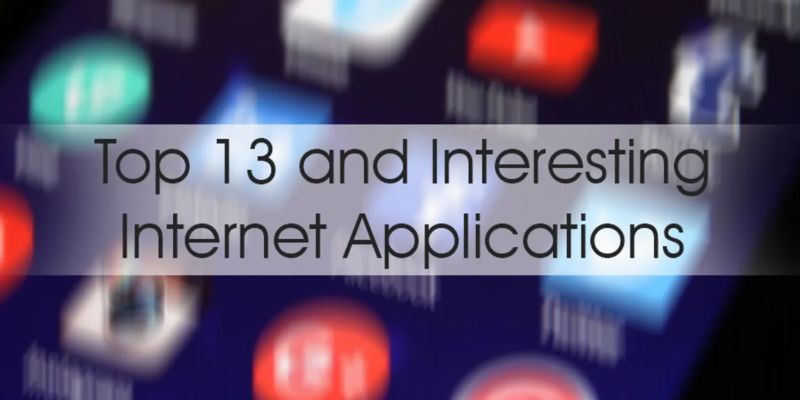 Top 13 and Interesting Internet Applications